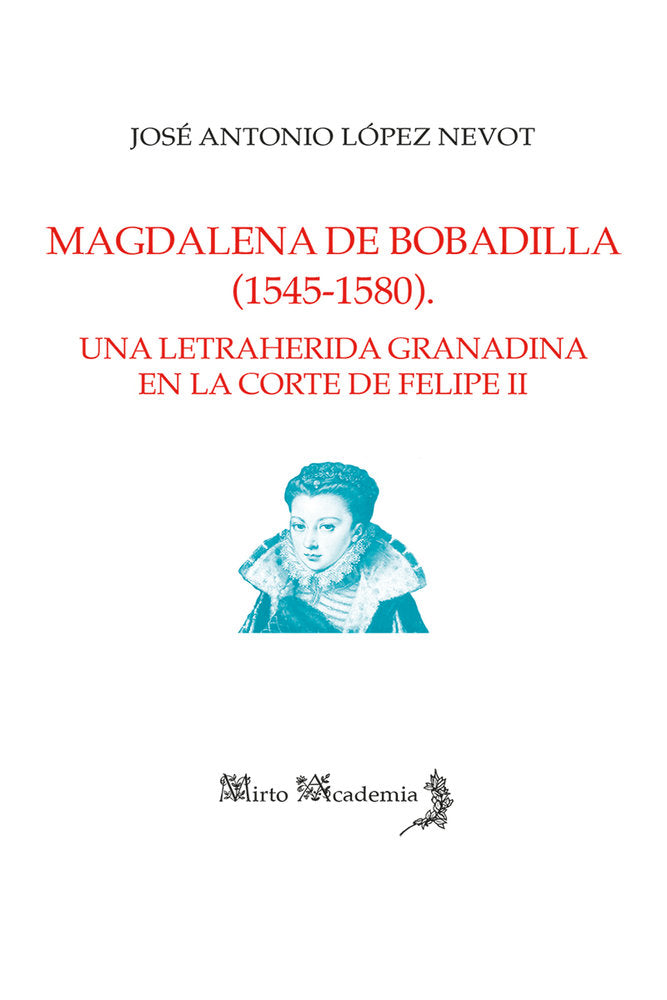 Magdalena de Bobadilla (1545 1580), de López Nevot, José Antonio | portada del libro