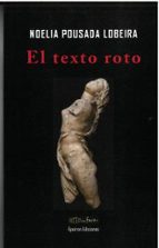 EL TEXTO ROTO, de NOELIA POUSADA LOBEIRA | portada del libro