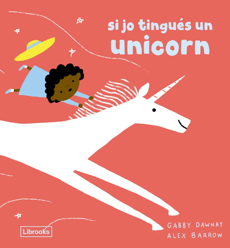 SI JO TINGUES UN UNICORN, de DAWNAY,GABBY | portada del libro