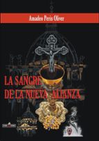 SANGRE DE LA NUEVA ALIANZA, LA, de AMADEO PERIS OLIVER | portada del libro