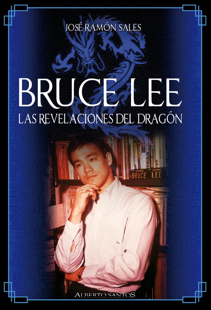 Bruce Lee. Las revelaciones del Dragón, de , Sales Sevilla, José Ramón | portada del libro