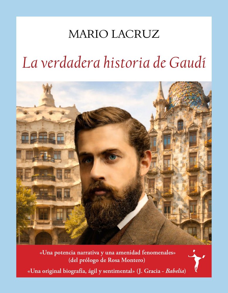 LA VERDADERA HISTORIA DE GAUDI, de LACRUZ MUNTADAS, MARIO | portada del libro