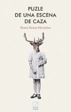 PUZLE DE UNA ESCENA DE CAZA, de REYES NAVAS MONTALVO | portada del libro