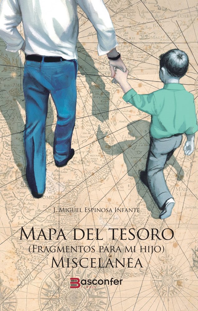 MAPA DEL TESORO FRAGMENTOS PARA MI HIJO, de J MIGUEL ESPINOSA INFANTE | portada del libro