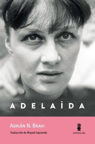 ADELAIDA, de ADRIAN N. BRAVI, | portada del libro