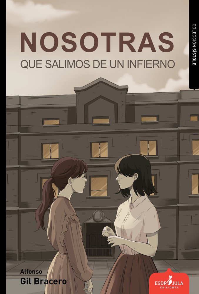 NOSOTRAS QUE SALIMOS DE UN INFIERNO, de GIL BRACERO, ALFONSO | portada del libro