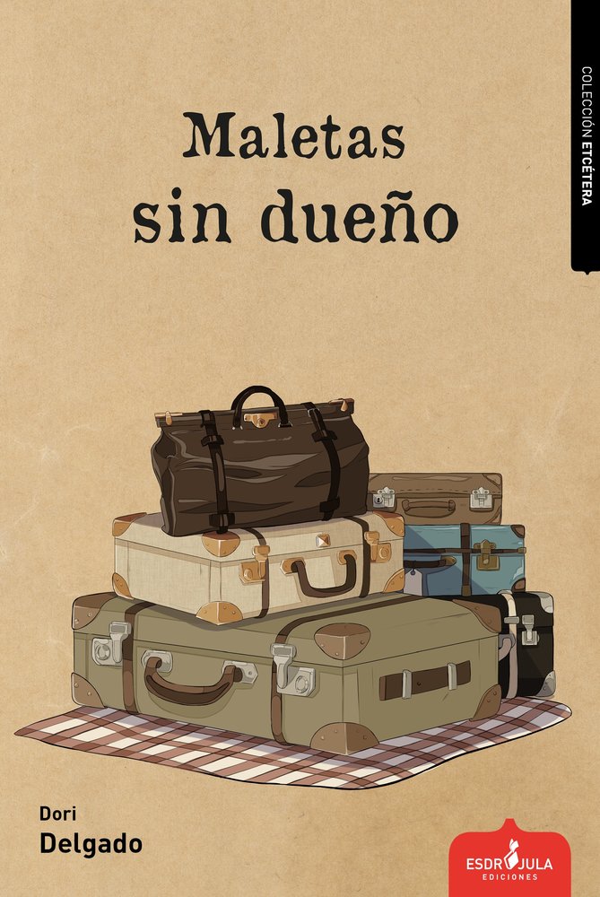 Maletas sin dueño, de Delgado, Dori | portada del libro
