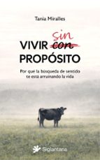 VIVIR SIN PROPOSITO, de TANIA MIRALLES | portada del libro