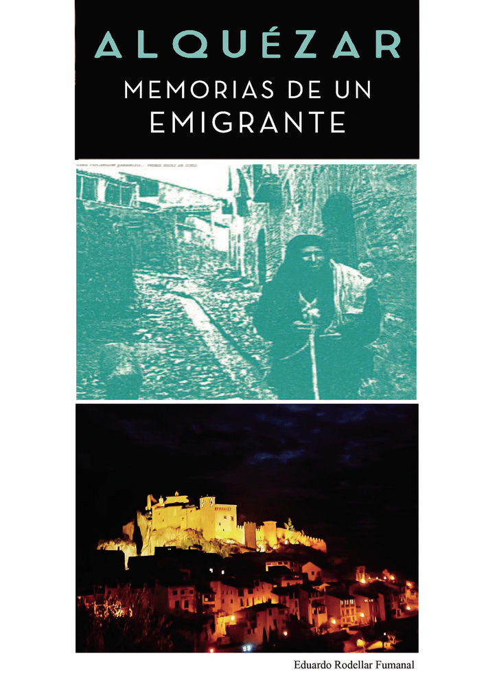 Alquézar - Memorias de un emigrante, de Rodellar Fumanal, Eduardo | portada del libro