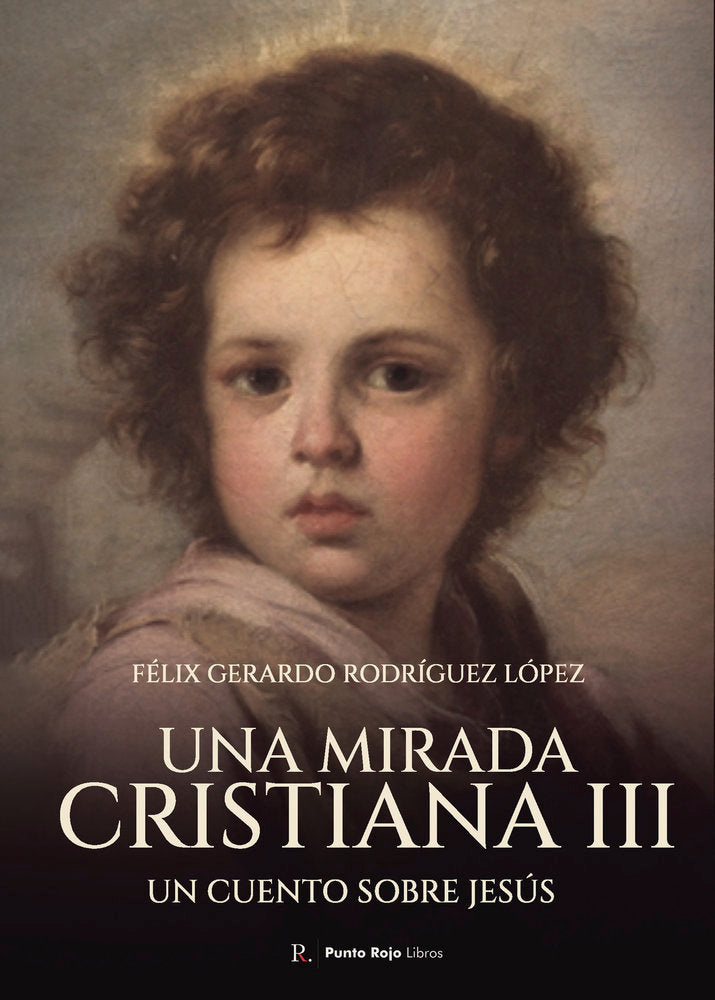 Una mirada cristiana III, de Gerardo Rodríguez, Félix | portada del libro