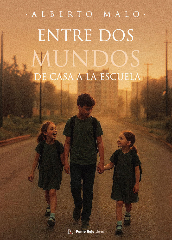 Entre dos mundos de casa a la escuela, de Malo Rodríguez, Alberto | portada del libro