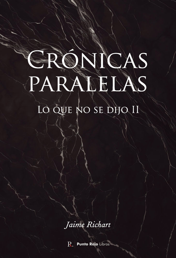 Crónicas paralelas. Lo que no se dijo II, de Richart, Jaime | portada del libro
