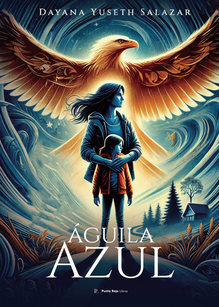 Águila Azul, de Salazar De Mitrano, Dayana Yuseth | portada del libro