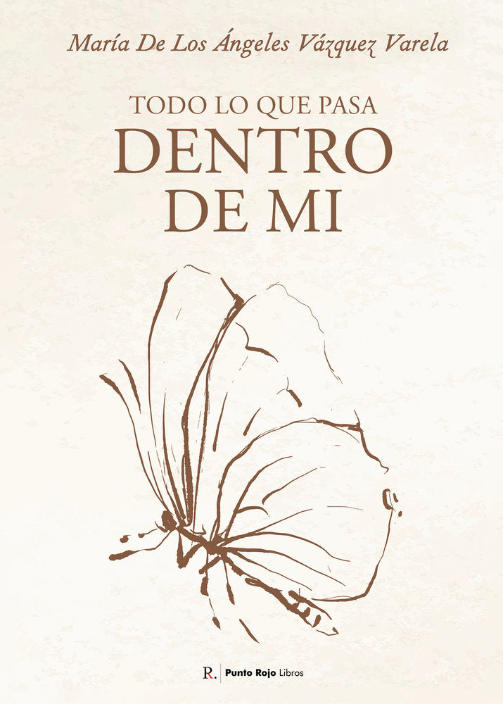 Todo lo que pasa dentro de mí, de Vázquez Varela, María De Los Ángeles | portada del libro