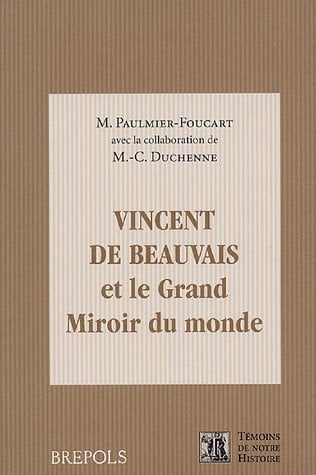 VINCENT DE BEAUVAIS LE GRAND MIROIR DU MONDE, de PAULMIE | portada del libro