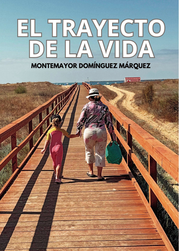 El trayecto de la vida, de Domínguez Márquez, Montemayor | portada del libro
