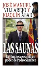 LAS SAUNAS - LA FILMOTECA SECRETA EN PODER DE PEDRO SANCHEZ, de José Manuel Villarejo | portada del libro