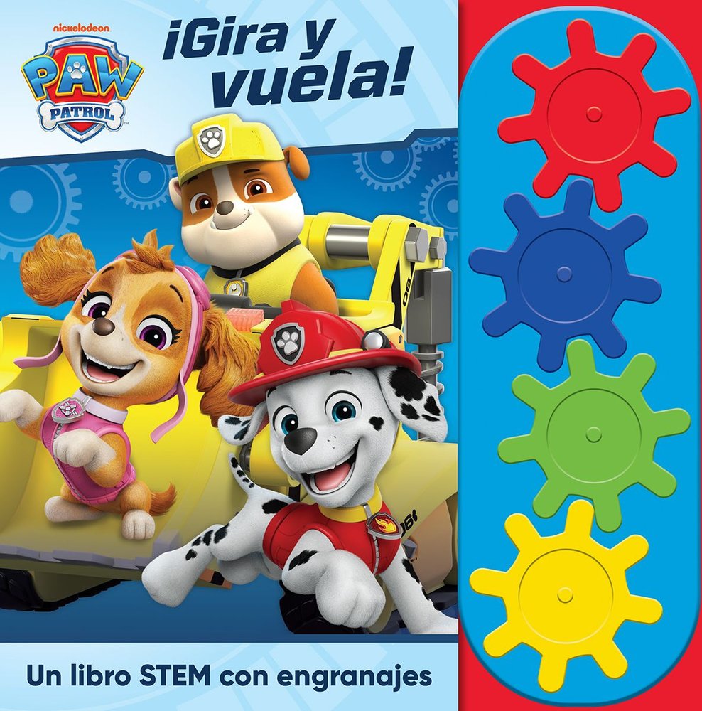 GIRA Y VUELA! LIBRO STEAM CON ENGRANAJES PATRULLA CANINA, de PATRULLA CANINA | portada del libro