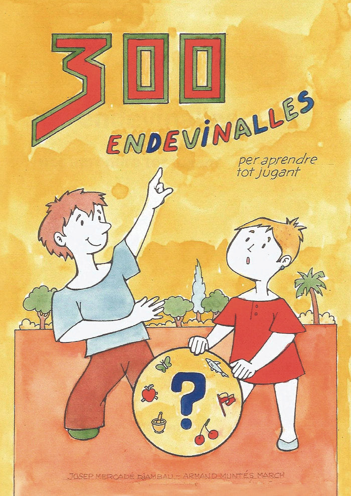 300 endevinalles per aprendre tot jugant, de Mercadé Riambau,Josep | portada del libro