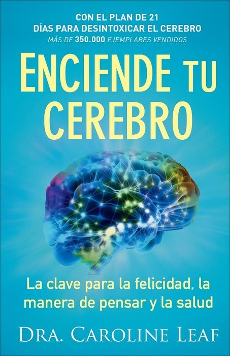 ENCIENDE TU CEREBRO, de CAROLINE DRA LEAF | portada del libro