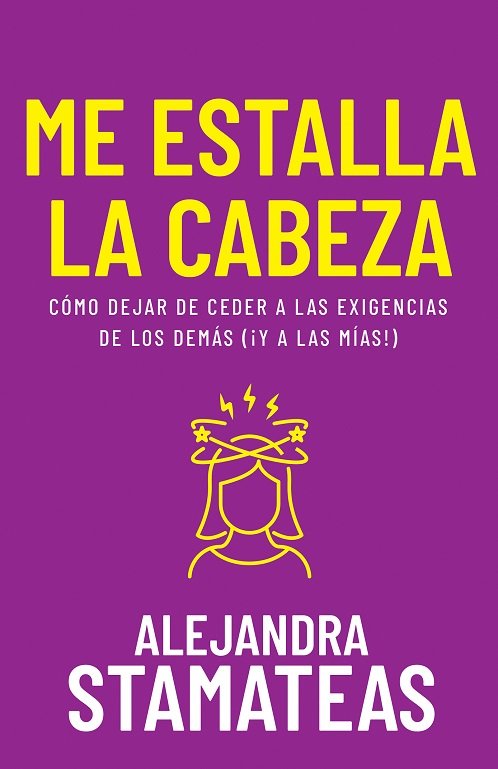 Me estalla la cabeza, de Alejandra Stamateas | portada del libro