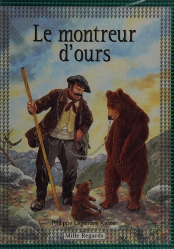 LE MONTREUR D'OURS, de Philippe Legendre-Kvater | portada del libro