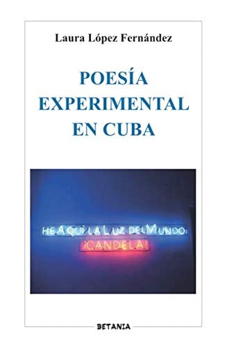 POESIA EXPERIMENTAL EN CUBA, de López Fernández | portada del libro