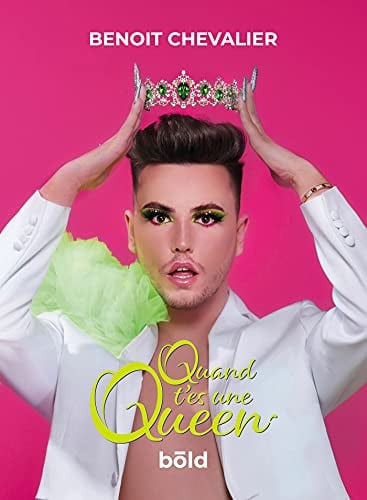 QUAND T'ES UNE QUEEN, de CHEVALIER BENOI | portada del libro