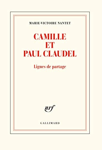 CAMILLE ET PAUL CLAUDEL, de Marie-Victoire Nantet | portada del libro