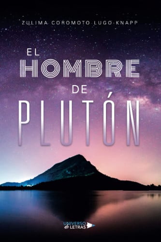 El hombre de Plutón, de Zulima Coromoto Lugo Knapp | portada del libro