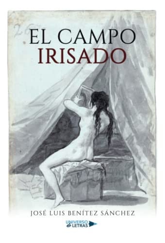 El campo irisado, de José Luis Benitez Sánchez | portada del libro