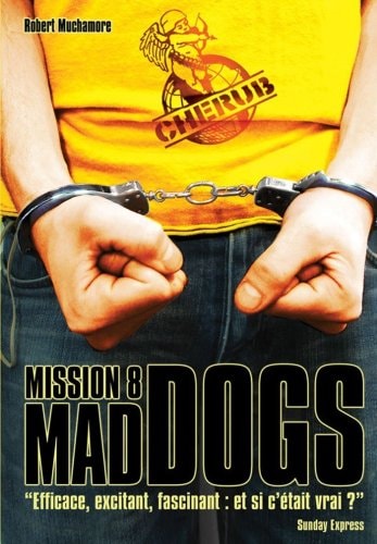 CHERUB -8- CHERUB MISSION 8 MAD DOGS GRAND FORMAT, de ROBERT MUCHAMORE | portada del libro