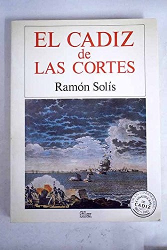 CADIZ DE LAS CORTES, EL, de Solís Llorente | portada del libro