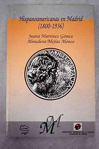 HISPANOAMERICANAS EN MADRID (1800-1936), de MARTINEZ GOMEZ | portada del libro