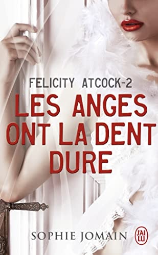 Felicity Atcock Tome 2 Les anges ont la dent dure, de Sophie Jomain | portada del libro