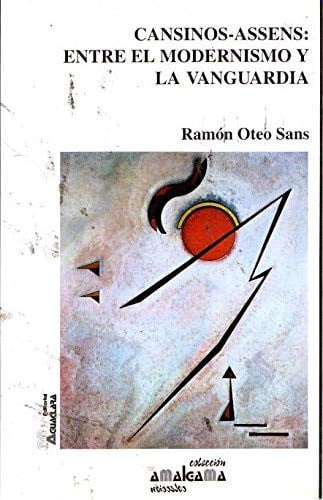 Cansinos-Assens, entre el modernismo y la vanguardia, de OTEO SANS | portada del libro