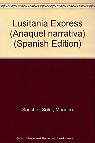 Lusitania express, de SANCHEZ SOLER | portada del libro