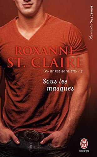 ES ANGES GARDIENS - 2 - SOUS LES MASQUE, de Roxanne St. Claire | portada del libro
