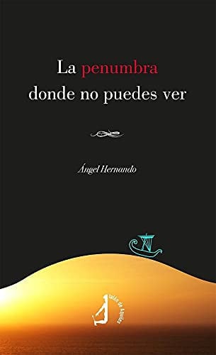 La penumbra donde no puedes ver, de HERNANDO SAUDAN | portada del libro