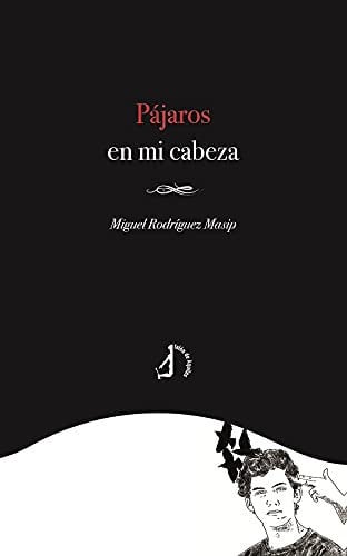 PAJAROS EN MI CABEZA, de RODRIGUEZ MASIP | portada del libro