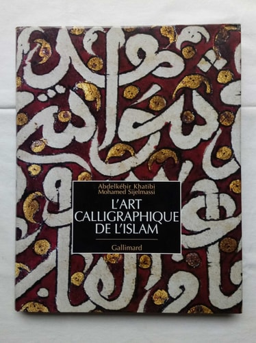 L'ART CALLIGRAPHIQUE DE L'ISLAM, de Abdelkebir Khatibi | portada del libro