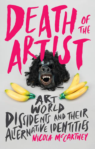 DEATH OF THE ARTIST ART WORLD DISSIDENTS AND THEI, de MCCARTNEY | portada del libro