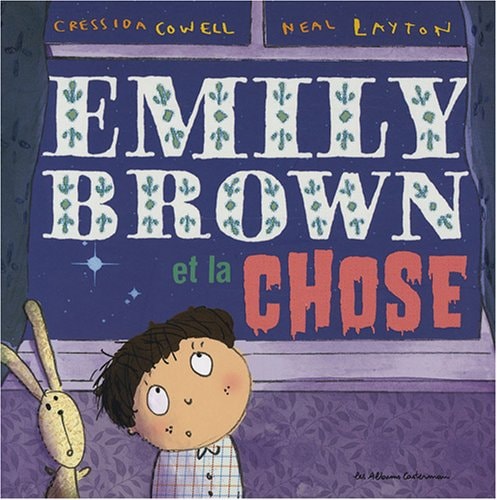 EMILY BROWN ET LA CHOSE, de Cressida Cowell | portada del libro