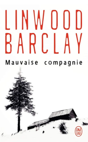 Mauvaise compagnie, de Linwood Barclay | portada del libro