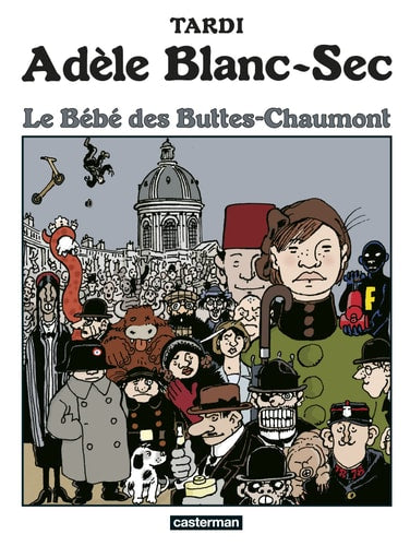 ADELE BLANC-SEC -10- LE BEBE DES BUTTES-CHAUMONT, de Jacques Tardi | portada del libro