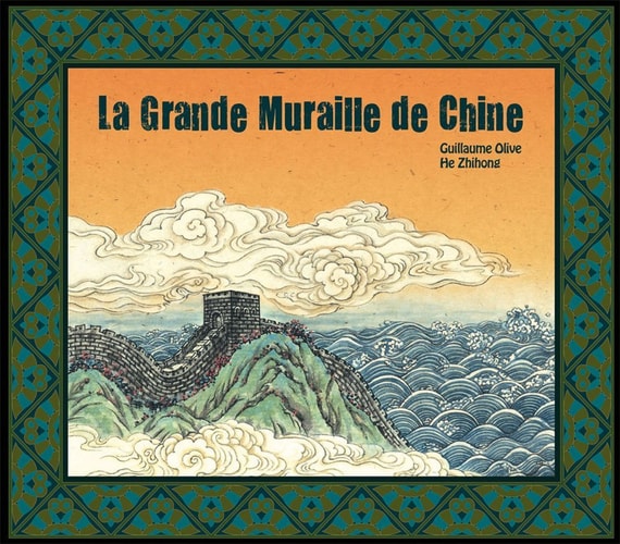Le grande muraille de chine, de Guillaume Olive | portada del libro