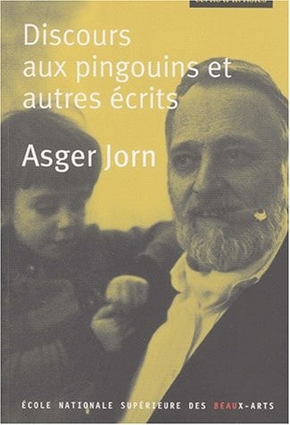 ISCOURS AUX PINGOUINS ET AUTRES ECRITS, de Asger Jorn | portada del libro