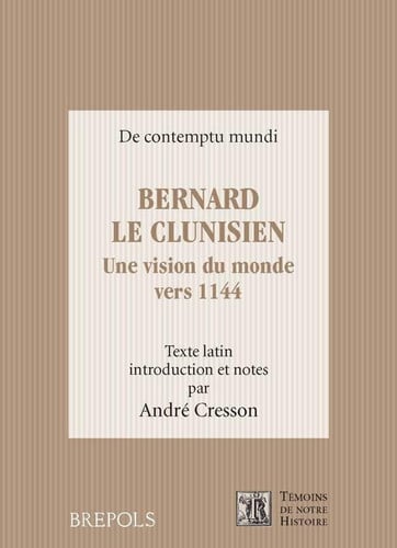 BERNARD LE CLUNISIEN UNE VISION DU MONDE VERS 1144, de CRESSON ANDRE | portada del libro