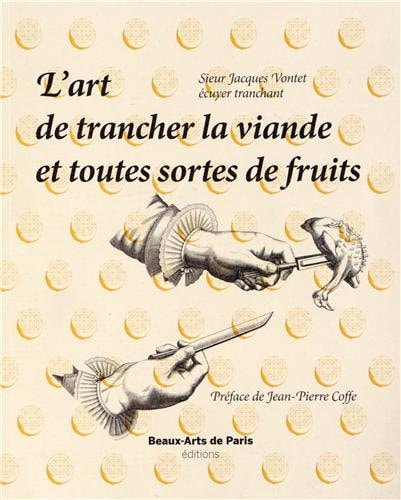'ART DE TRANCHER LA VIANDE ET TOUTES SO, de Jacques Vontet | portada del libro