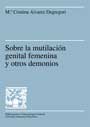 Sobre la mutilaciùn genital femenina y otros demonios, de Álvarez Degregori | portada del libro
